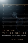Scoring Transcendence: Contemporary Film Music as Religious Experience Cover Image