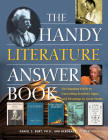 The Handy Literature Answer Book: An Engaging Guide to Unraveling Symbols, Signs and Meanings in Great Works (Handy Answer Books) By Daniel S. Burt, Deborah G. Felder Cover Image