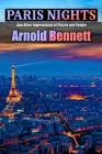 Paris Nights and Other Impressions of Places and People (Golden Classics #89) By Success Oceo (Editor), Arnold Bennett Cover Image