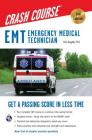 EMT Crash Course with Online Practice Test, 2nd Edition: Get a Passing Score in Less Time (EMT Test Preparation) Cover Image