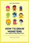 How To Draw Monsters Tell Jokes & Other Funny Stuff: Learn to draw and design the scary and bizarre! Cover Image