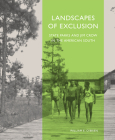 Landscapes of Exclusion: State Parks and Jim Crow in the American South By William E. O'Brien Cover Image