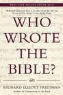 Who Wrote the Bible? By Richard Elliott Friedman Cover Image