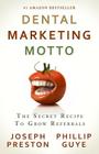 Dental Marketing Motto: The Secret Recipe To Grow Referrals Cover Image