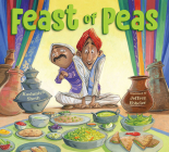 Feast of Peas By Kashmira Sheth, Jeffrey Ebbeler (Illustrator) Cover Image