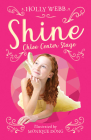 Chloe Center Stage (Shine) By Holly Webb, Monique Dong (Illustrator) Cover Image