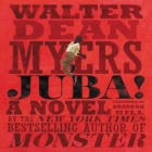Juba! Lib/E By Walter Dean Myers, Brandon Gill (Read by) Cover Image