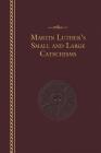 Luther's Small and Large Catechisms By Martin Luther Cover Image