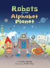 ABC: Robots of the Alphabet Planet By Xander Ngwala, Matto Haq (Illustrator), Nakia Ngwala (Editor) Cover Image