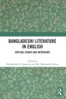 Bangladeshi Literature in English: Critical Essays and Interviews Cover Image