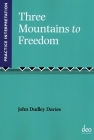 Three Mountains to Freedom (Practice Interpretation #5) By John Duncan Davies Cover Image