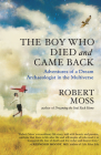 The Boy Who Died and Came Back: Adventures of a Dream Archaeologist in the Multiverse Cover Image