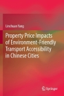 Property Price Impacts of Environment-Friendly Transport Accessibility in Chinese Cities By Linchuan Yang Cover Image