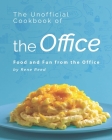 The Unofficial Cookbook of the Office: Food and Fun from the Office By Rene Reed Cover Image