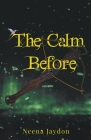 The Calm Before By Neena Jaydon Cover Image