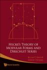 Hecke's Theory of Modular Forms and Dirichlet Series (2nd Printing and Revisions) (Monographs in Number Theory #5) Cover Image