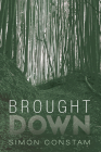 Brought Down By Simon Constam Cover Image