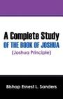 A Complete Study of the Book of Joshua (Joshua Principle) By Bishop Ernest L. Sanders Cover Image