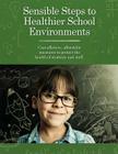 Sensible Steps to Healthier School Environments: Cost-effective, affordable measures to protect the health of students and staff By United States Environmental Protection a Cover Image