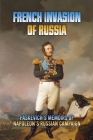 French Invasion Of Russia: Paskevich's Memoirs Of Napoleon's Russian Campaign Cover Image