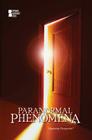 Paranormal Phenomena (Opposing Viewpoints) Cover Image
