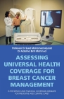 Assessing Universal Health Coverage for Breast Cancer Management: Is the Service and Financial Coverage Adequate for Preventive and Curative Care? By Syed Mohamed Aljunid, Aidalina Binti Mahmud Cover Image