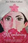 Re-Membering: Putting Mind and Body Back Together Following Traumatic Brain Injury By Ann Millett-Gallant Cover Image