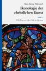 Ikonologie Der Christlichen Kunst: Band 2: Bildkunst Des Mittelalters By Hans Georg Thummel Cover Image
