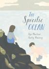 The Specific Ocean By Kyo Maclear, Katty Maurey (Illustrator) Cover Image