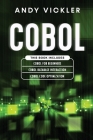 Cobol: This book includes: Cobol Basics for Beginners + Cobol Database Interaction + Cobol Code Optimization By Andy Vickler Cover Image