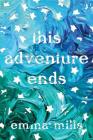 This Adventure Ends By Emma Mills Cover Image