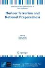 Nuclear Terrorism and National Preparedness (NATO Science for Peace and Security Series B: Physics and Bi) By Samuel Apikyan (Editor), David Diamond (Editor) Cover Image