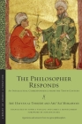The Philosopher Responds: An Intellectual Correspondence from the Tenth Century (Library of Arabic Literature #72) Cover Image