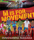 M is for Movement By Innosanto Nagara, Innosanto Nagara (Illustrator) Cover Image