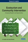 Ecotourism and Community Intervention: Emerging Research and Opportunities By A. Vinodan, James Manalel Cover Image