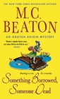 Something Borrowed, Someone Dead: An Agatha Raisin Mystery (Agatha Raisin Mysteries #24) By M. C. Beaton Cover Image
