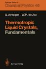 Thermotropic Liquid Crystals, Fundamentals By Ger Vertogen, Wim H. De Jeu Cover Image