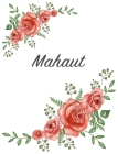 Mahaut: Personalized Notebook with Flowers and First Name - Floral Cover (Red Rose Blooms). College Ruled (Narrow Lined) Journ Cover Image
