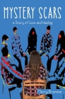 Mystery Scars: a Story of Love and Healing By Merry Brennan Cover Image