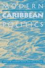 Modern Caribbean Politics By Anthony Payne, Anothony J. Payne (Editor), Paul Sutton (Editor) Cover Image