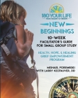 180 Your Life New Beginnings: 10-Week Facilitator's Guide for Small Group Study: Part of the 180 Your Life New Beginnings 10-Week Grief Empowerment Cover Image