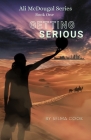 Getting Serious: Ali McDougal Series Book One By Selma Cook Cover Image
