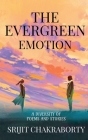 The Evergreen Emotion: A diversity of poems and stories Cover Image