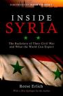 Inside Syria: The Backstory of Their Civil War and What the World Can Expect By Reese Erlich, Noam Chomsky (Foreword by) Cover Image
