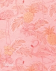Notebook: College Ruled Composition Notebook: Pink Flamingos & Pineapples: Paperback Cover By November Ink Cover Image
