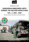 Hungarian armoured units during the Second World War - Vol. 1: 1938-1943 By Eduardo Manuel Gil Martínez Cover Image