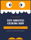 Cute Monsters Coloring Book: Funny and Cute Monsters Furry Coloring Book for Kids ages 4-8 (Volume 4) By Abouche Coloring Books Cover Image