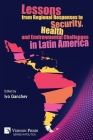 Lessons from Regional Responses to Security, Health and Environmental Challenges in Latin America (Politics) By Ivo Ganchev (Editor) Cover Image