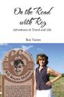 On the Road with Roz: Adventures in Travel and Life By Roz Varon Cover Image