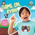 Game On, Ryan! (Ryan's World) By Ryan Kaji Cover Image